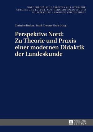 Cover of the book Perspektive Nord: Zu Theorie und Praxis einer modernen Didaktik der Landeskunde by Klaus-Dieter Ertler, Elisabeth Hobisch