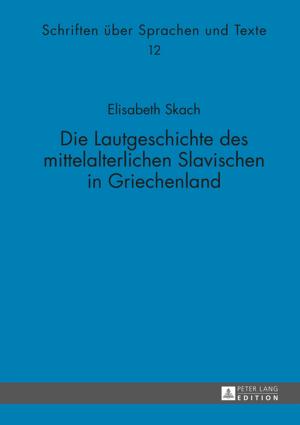 Cover of the book Die Lautgeschichte des mittelalterlichen Slavischen in Griechenland by Peter Berglez