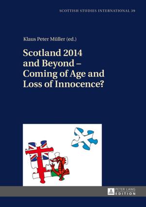 Cover of the book Scotland 2014 and Beyond Coming of Age and Loss of Innocence? by Christin Antje Reichenbach