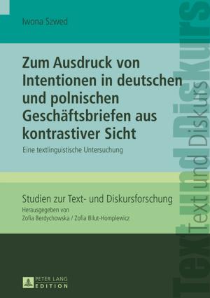 Cover of the book Zum Ausdruck von Intentionen in deutschen und polnischen Geschaeftsbriefen aus kontrastiver Sicht by Eric Evans, Yoram Lubling