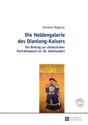 Cover of the book Die Heldengalerie des Qianlong-Kaisers by Catherine Elder, Catriona Fraser, Carsten Roever