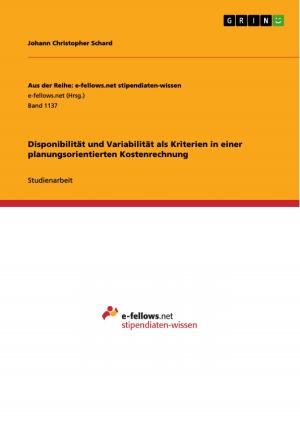 Cover of the book Disponibilität und Variabilität als Kriterien in einer planungsorientierten Kostenrechnung by Katrin Bogner