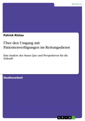 Cover of the book Über den Umgang mit Patientenverfügungen im Rettungsdienst by Florian Becker