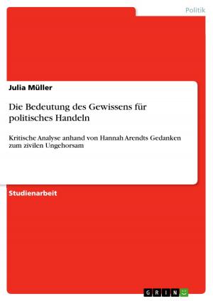 Cover of the book Die Bedeutung des Gewissens für politisches Handeln by Christine Richter