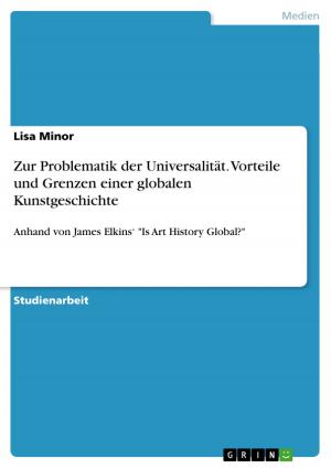 Cover of the book Zur Problematik der Universalität. Vorteile und Grenzen einer globalen Kunstgeschichte by Alexandra Pick