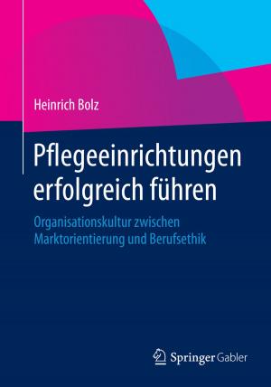 Cover of the book Pflegeeinrichtungen erfolgreich führen by Jürgen Petzold, Markus Westerkamp