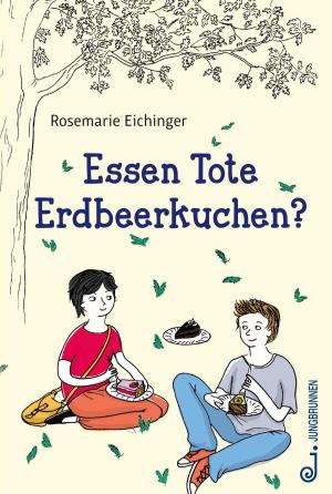 Cover of the book Essen Tote Erdbeerkuchen? by Laura Pauling