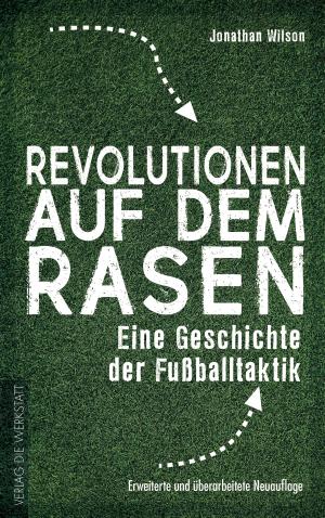Cover of the book Revolutionen auf dem Rasen by Jonathan Wilson, Christoph Biermann