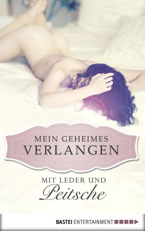 Cover of the book Mit Leder und Peitsche - Mein geheimes Verlangen by Jack Slade