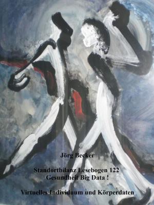 Cover of the book Standortbilanz Lesebogen 122 Gesundheit Big Data ! by Edgar Allan Poe