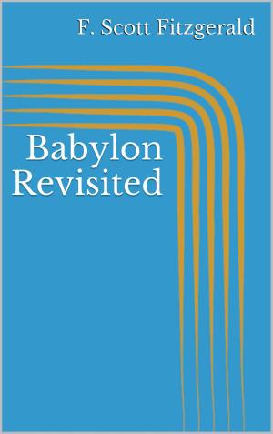 Cover of the book Babylon Revisited by Ernst Theodor Amadeus Hoffmann