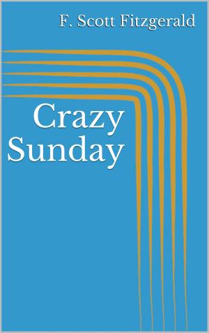 Cover of Crazy Sunday by F. Scott Fitzgerald, BoD E-Short