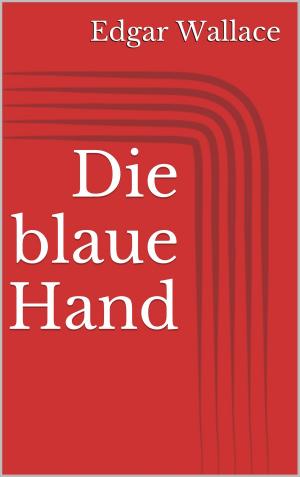 Cover of the book Die blaue Hand by Harry Eilenstein
