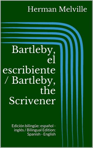 Cover of the book Bartleby, el escribiente / Bartleby, the Scrivener by Andreas Schumacher
