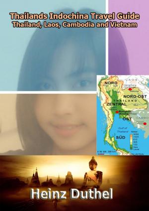 Cover of the book Thailands Indochina Travel Guide by Ulrike Stegemann, Michael Stegemann