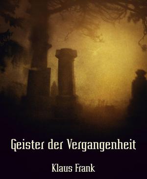 Cover of the book Geister der Vergangenheit by Karthik Poovanam