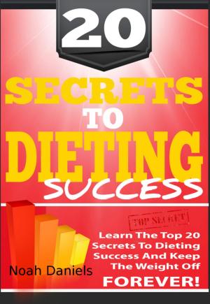 Cover of the book 20 Secrets To Dieting Success by Godspower Elishason