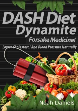 Cover of the book DASH Diet Dynamite by Daniel Coenn