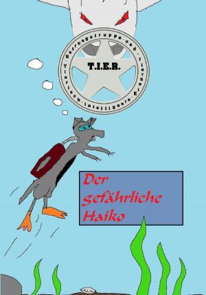 Book cover of T.I.E.R.- Tierisch intelligente Eingreif- und Rettungstruppe Band 2- Der gefährliche Haiko