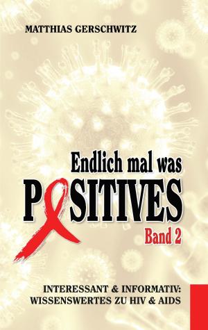 Cover of the book Endlich mal was Positives 2 by Marlene Milena Abdel Aziz-Schachner