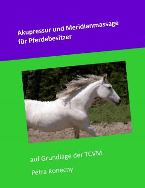Cover of the book Akupressur und Meridianmassage für Pferdebesitzer by Shawn Hendricks