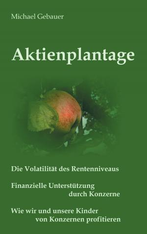 Cover of the book Aktienplantage by Dieter Laux, Daniela Stein