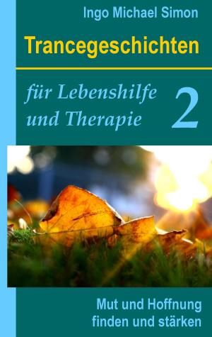 Cover of the book Trancegeschichten für Lebenshilfe und Therapie. Band 2 by Damaris Kofmehl