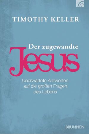 Cover of the book Der zugewandte Jesus by Timothy Keller