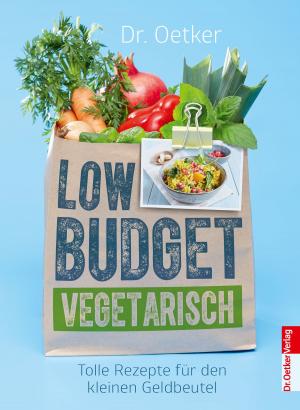 Cover of the book Low Budget Vegetarisch by Dr. Oetker