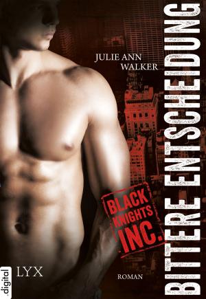 Cover of the book Black Knights Inc. - Bittere Entscheidung by Lara Adrian