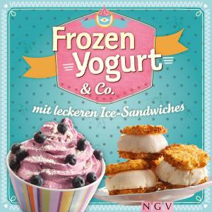 Cover of the book Frozen Yogurt & Co. by Naumann & Göbel Verlag