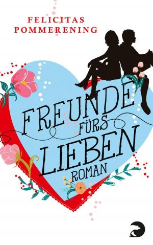 Cover of the book Freunde fürs Lieben by John Glassie