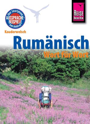 Cover of the book Reise Know-How Kauderwelsch Rumänisch - Wort für Wort: Kauderwelsch-Sprachführer Band 52 by Ulrike Grafberger