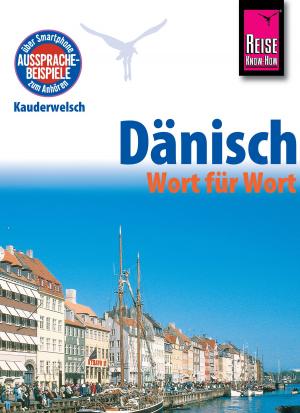 Cover of the book Reise Know-How Kauderwelsch Dänisch - Wort für Wort: Kauderwelsch-Sprachführer Band 43 by Hans-Jürgen Fründt