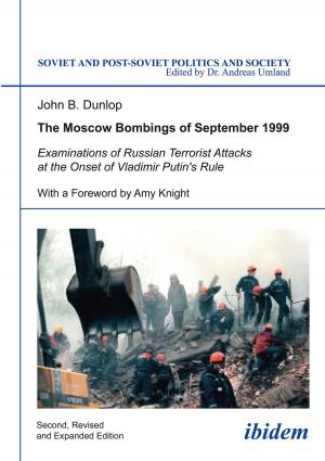 Cover of the book The Moscow Bombings of September 1999 by Leonid Luks, Jürgen Zarusky, Ruprecht Wimmer, Bernhard Sutor, Markus Raasch, Sebastian Prinz