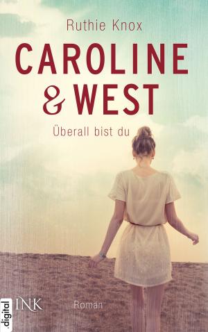 bigCover of the book Caroline & West - Überall bist du by 