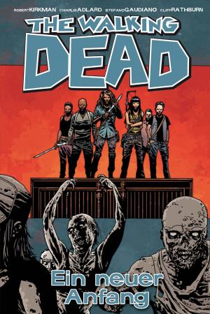 Cover of the book The Walking Dead 22: Ein neuer Anfang by Kirsten Beyer