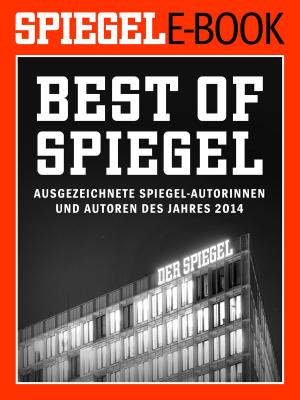 Cover of Best of SPIEGEL - Ausgezeichnete SPIEGEL-Autorinnen und -Autoren des Jahres 2014