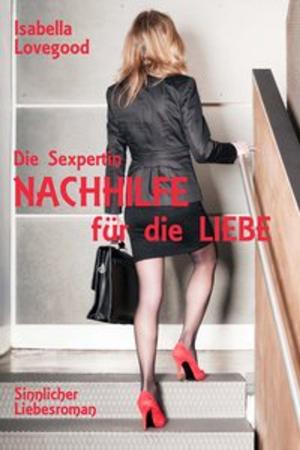 Cover of the book Die Sexpertin (Nachhilfe für die Liebe 1) by K B Sykes