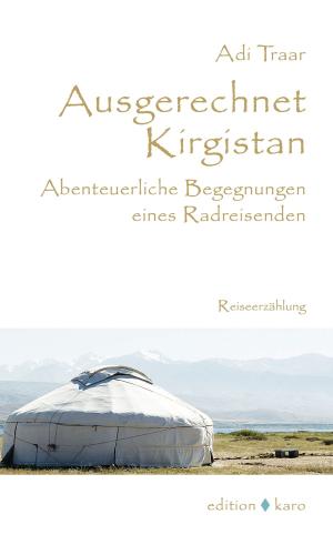 Cover of the book Ausgerechnet Kirgistan by Katharina Joanowitsch