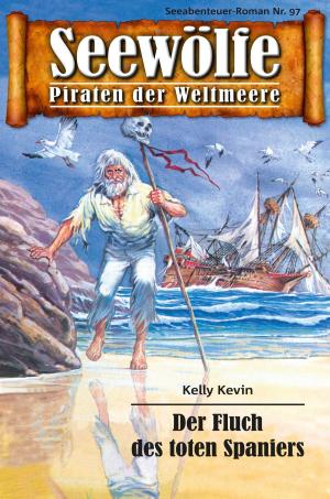 Cover of the book Seewölfe - Piraten der Weltmeere 97 by Burt Frederick