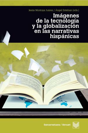 Cover of the book Imágenes de la tecnología y la globalización en las narrativas by Alexis Lecaye