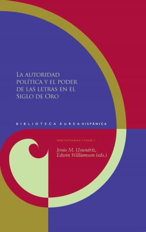 Book cover of La autoridad política y el poder de las letras en el Siglo de Oro