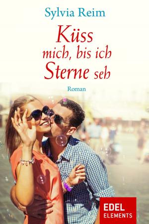 Cover of the book Küss mich, bis ich Sterne seh by Chloé Césàr