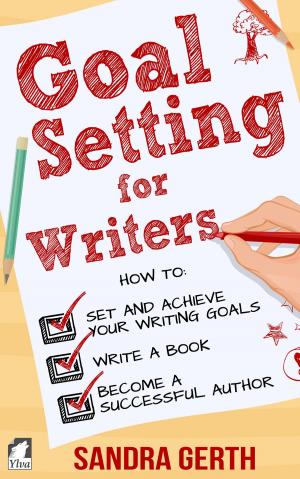 Cover of the book Goal Setting for Writers by J. R Wolfe