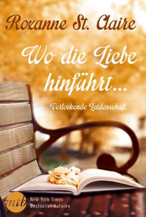 Cover of the book Wo die Liebe hinführt …: Verlockende Leidenschaft by Jennifer L. Armentrout