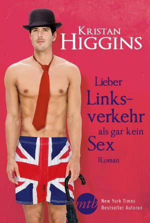 Cover of the book Lieber Linksverkehr als gar kein Sex by Brenda Joyce