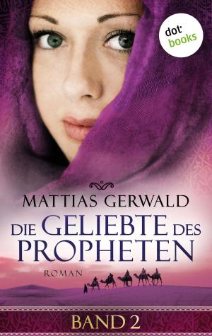 Cover of the book Die Geliebte des Propheten - Band 2 by Jutta Beyrichen