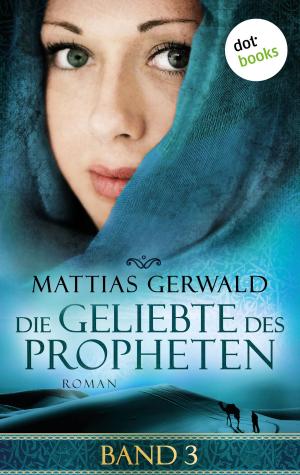 Cover of the book Die Geliebte des Propheten - Band 3 by Jennifer Wellen