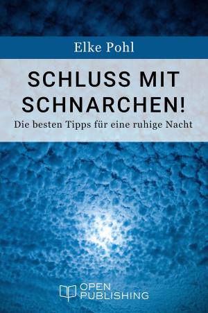 Cover of the book Schluss mit Schnarchen! Die besten Tipps für eine ruhige Nacht by Erich Fromm